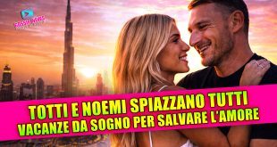 Totti e Noemi spiazzano tutti: cosa è successo davvero in vacanza