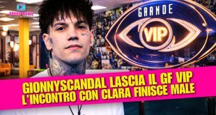 GionnyScandal abbandona il GF Vip