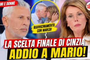 Uomini e Donne, la decisione finale di Cinzia cambia tutto