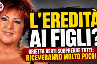 Orietta Berti parla dell’eredità ai figli