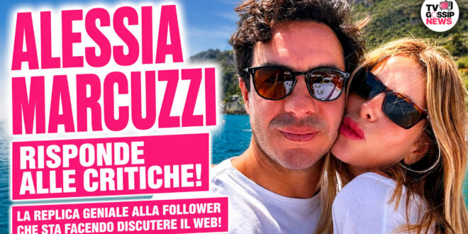 Alessia Marcuzzi risponde alle critiche sul nuovo fidanzato